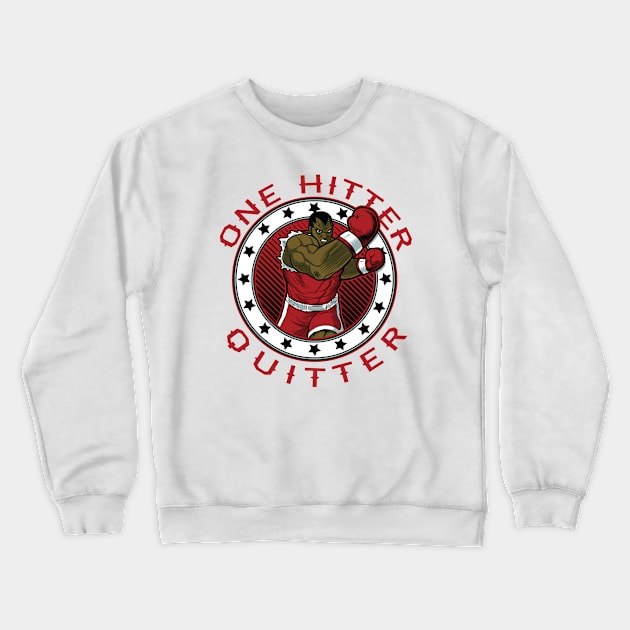 One Hitter Quitter Crewneck Sweatshirt by BlackActionTeesOnDemand